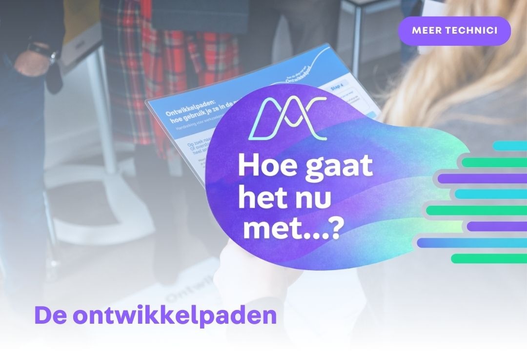 Hoe gaat het nu met…? De Ontwikkelpaden